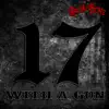 17 With a Gun - Single album lyrics, reviews, download