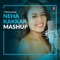 Neha Kakkar Mashup - Aakash Rijia, Tanishk Bagchi, Gourov Roshin, Anand Raj Anand & Himesh Reshammiya lyrics