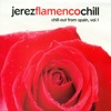 Jerez Flamenco Chill: Chill-Out from Spain, Vol. 1, 2010