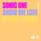 Show Me Love (KYANU Remix) - Sonic One lyrics