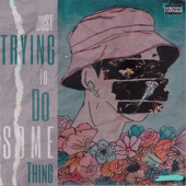 Just Trying to Do Something - EP artwork