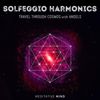 Solfeggio Harmonics: Travel Through Cosmos with Angels - Meditative Mind