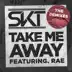 Take Me Away (feat. Rae) [Remixes] - EP album cover