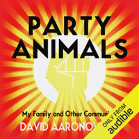 David Aaronovitch - Party Animals (Unabridged) artwork