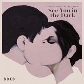 Soko - See You in the Dark (From "Little Fish" Soundtrack)