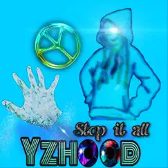 Stop It All - Single by Yzhood album reviews, ratings, credits