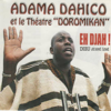 Eh djah! (Dieu avant tout) [feat. Theatre Doromikan] - Adama Dahico