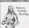 Stream & download Works by György Kurtág