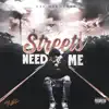Streets Need Me album lyrics, reviews, download