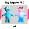 Stay Together, Pt. 2 - Single album lyrics, reviews, download