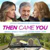 Then Came You (Original Motion Picture Soundtrack) album lyrics, reviews, download