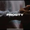 Frosty (feat. Dyl Thomas) - Single album lyrics, reviews, download