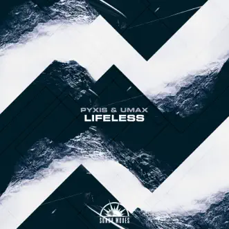 Lifeless - Single by Pyxis & Umax album reviews, ratings, credits