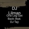One Leg Get Back (feat. DJ Taj) - DJ Lilman lyrics