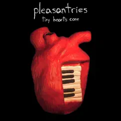 Tiny Heart's Core by Pleasantries album reviews, ratings, credits