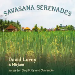 Savasana Serenades by David Lurey & Mirjam album reviews, ratings, credits
