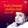 Kato Jowanar Mrityu Hoil album lyrics, reviews, download
