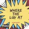 Where the Luv At - Single album lyrics, reviews, download
