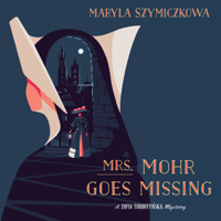 Maryla Szymiczkowa & Antonia Lloyd-Jones - Mrs. Mohr Goes Missing artwork