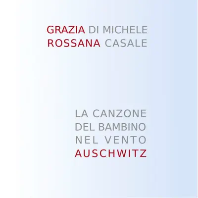 La canzone del bambino nel vento (Auschwitz) - Single - Grazia di Michele