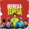 Refresca Teresa (feat. Un Titico & KN1one) - Single album lyrics, reviews, download