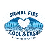 Signal Fire;The Hip Abduction - Cool & Easy (feat. The Hip Abduction)