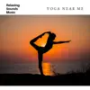 Yoga Near Me album lyrics, reviews, download