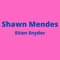 Shawn Mendes - Eitan Snyder lyrics