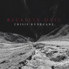 Reckless Days by Crisis Renegade album reviews, ratings, credits