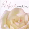 Perfect Wedding album lyrics, reviews, download
