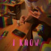 I Know - Single