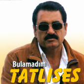 Bulamadım - İbrahim Tatlıses