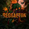 Reggaeton - Single album lyrics, reviews, download