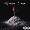 Popular Loner - EP album lyrics, reviews, download