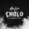 CHOLO - Max Leon, Ille FreeWay & Thrife lyrics