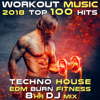 Workout Music 2018 Top 100 Hits Techno House EDM Burn Fitness 8 Hr DJ Mix - Workout Electronica & Workout Trance