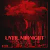 Until Midnight (feat. Vide) - Single album lyrics, reviews, download