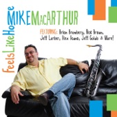 Mike MacArthur - Mo Better Blues (feat. Rick Braun) feat. Rick Braun
