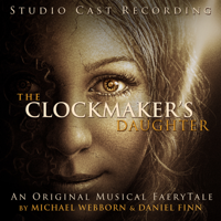 Webborn & Finn - The Clockmaker's Daughter (Studio Cast Recording) artwork