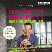 Bas Kast - Der Ernährungskompass - Das Hör-Kochbuch artwork