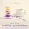 Piano Bar: Restaurant & Cafe Smooth Moods album lyrics, reviews, download