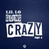 Going Crazy, Pt. 4 - Single album lyrics, reviews, download