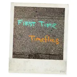 First Time - Single - Timeflies First Time - Single - Timeflies