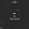 Stream & download Patient (feat. Uniqe) - Single