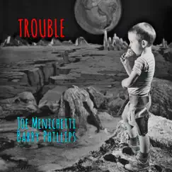 Trouble by Joe Menichetti & Barry Phillips album reviews, ratings, credits