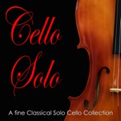 Cello Solo: A fine Classical Solo Cello Collection artwork