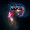 Evolving Galaxies (Live Set) - Single album lyrics, reviews, download