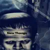 New Thangs (feat. Baby Chucky Red & Lil Tae) - Single album lyrics, reviews, download