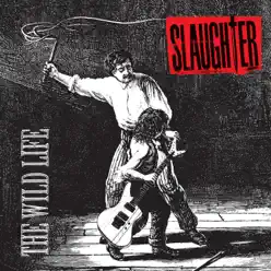 The Wild Life (Expanded Edition) - Slaughter