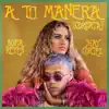 Stream & download A Tu Manera [CORBATA] - Single